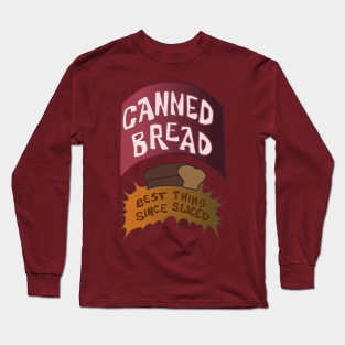 Canned Bread Long Sleeve T-Shirt